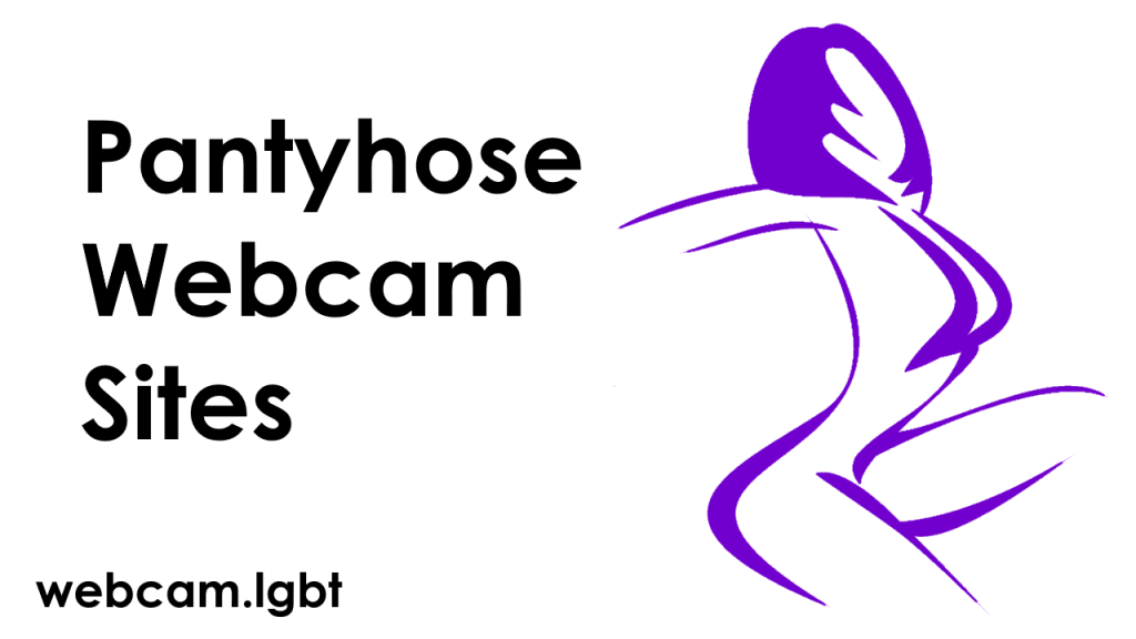 Pantyhose Webcam Sites