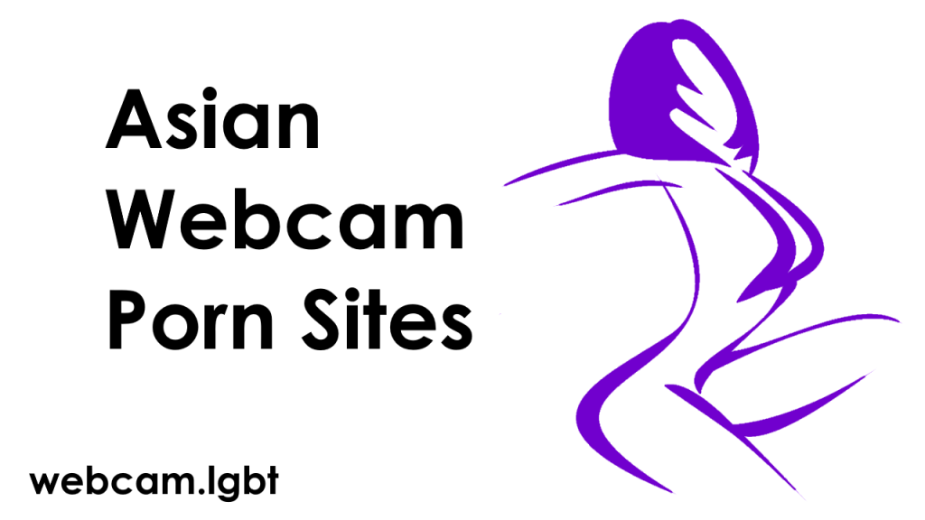 Asian Webcam Porn Sites