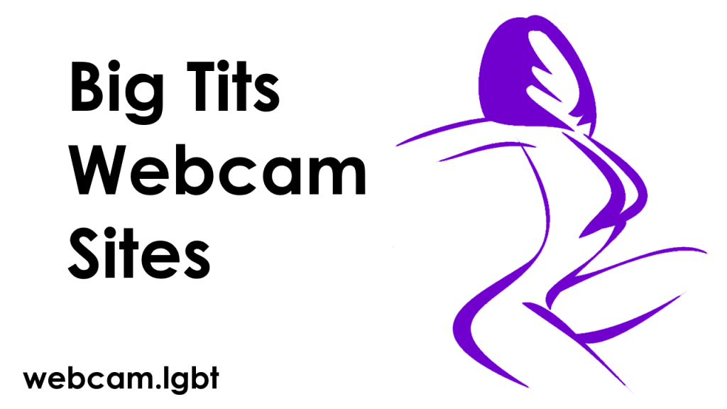 Big Tits Webcam Sites