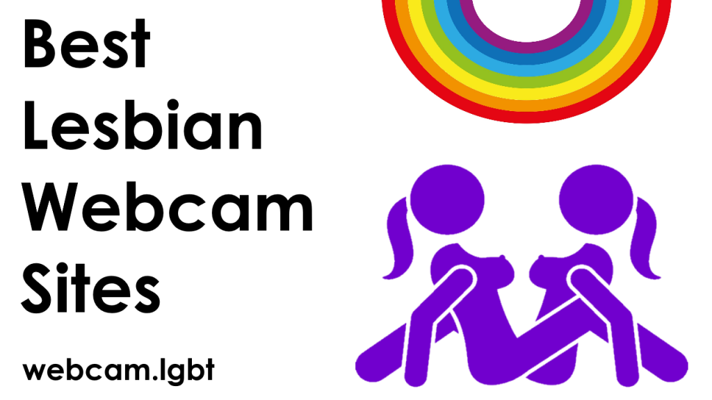 Top & Best Lesbian Webcam Sites